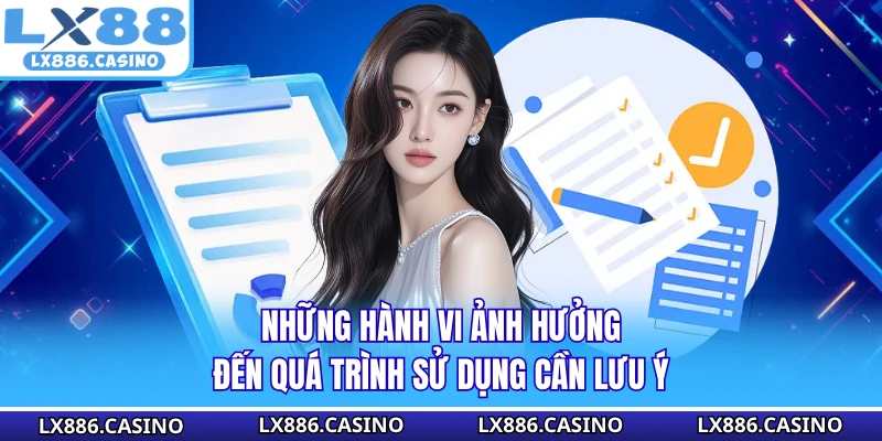 Những hành vi ảnh hưởng đến quá trình sử dụng cần lưu ý